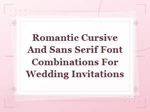 Romantic Cursive and Sans Serif Font Pairings for Elegant Wedding Invitations