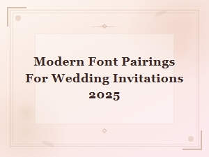 Modern Font Pairings for Free Wedding Invitations