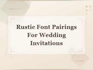 Free Rustic Font Pairings for Wedding Invitations