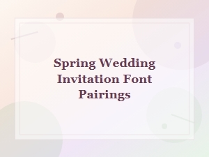 Beautiful Spring Wedding Invitation Font Pairings Free Download