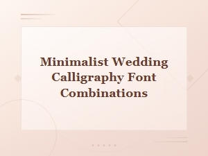 Elegant Minimalist Wedding Calligraphy Font Pairings for Modern Invitations